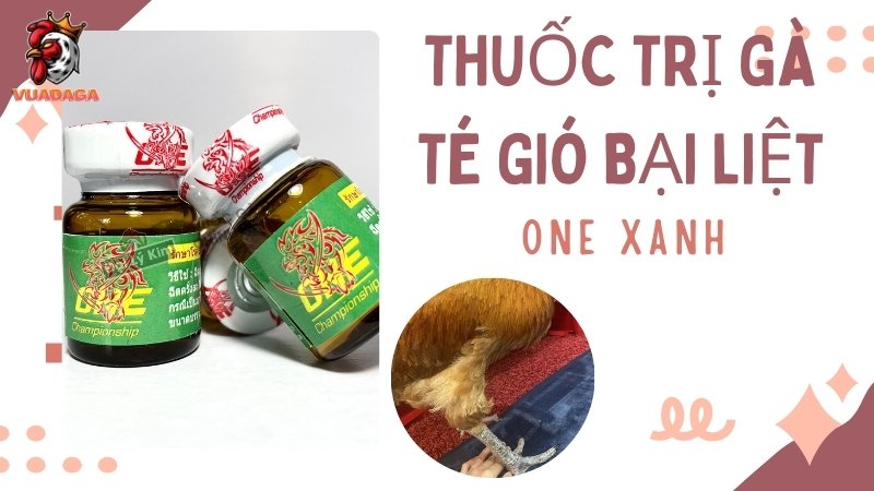 Thuốc trị gà té gió bại liệt One Xanh